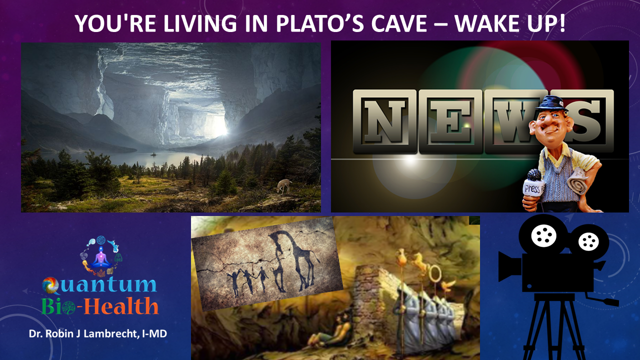 You're Living in Plato's Cave - Wake Up!